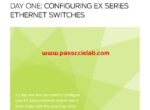 CONFIGURING EX SERIES ETHERNET SWITCHES